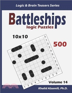 Battleships Logic Puzzles：500 Puzzles (10x10): keep Your Brain Young