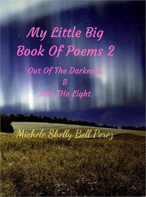 My Little Big Book Of Poems 2: Out Of The Darkness & Into The Light