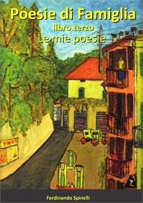 Poesie di famiglia Libro terzo: Le mie poesie