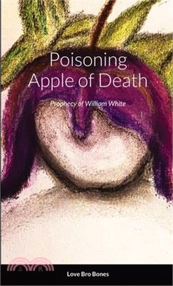 Poisoning Apple of Death: Prophecy of William White