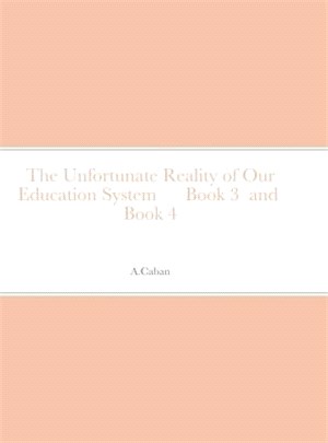 The Unfortunate Reality of Our Education System Book 3 and Book 4