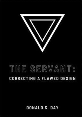 The Servant: Correcting a Flawed System