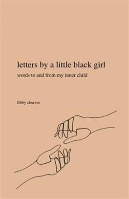 letters by a little black girl: words to and from my inner child