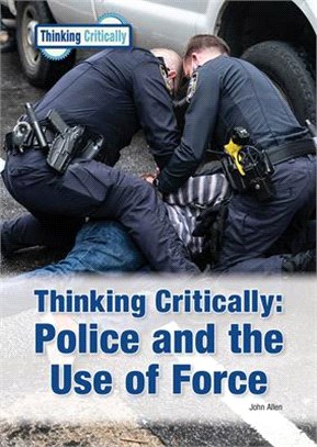 Thinking Critically Police and the Use of Force