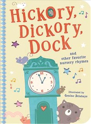 Hickory, Dickory, Dock ─ And Other Favorite Nursery Rhymes