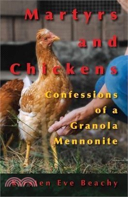 Martyrs and Chickens: Confessions of a Granola Mennonite