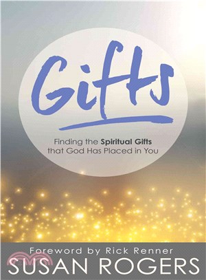 Gifts ─ Finding the Spiritual Gifts That God Has Placed in You