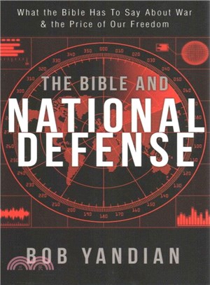 Bible and National Defense ― What the Bible Has to Say About War and the Price of Our Freedom