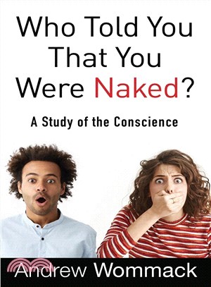 Who Told You That You Were Naked? ― A Study of the Conscience