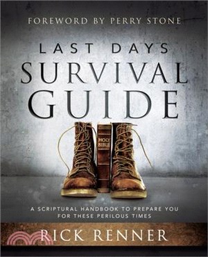 Last-Days Survival Guide ― A Scriptual Handbook to Prepare You for These Perilous Times