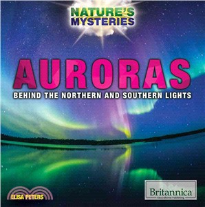 Auroras ─ Behind the Northern and Southern Lights