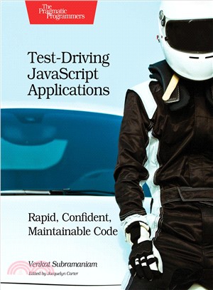 Test-driving Javascript Applications ― Rapid, Confident, Maintainable Code