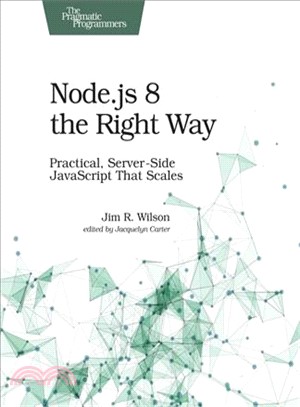 Node.js 8 the Right Way ─ Practical, Server-side Javascript That Scales