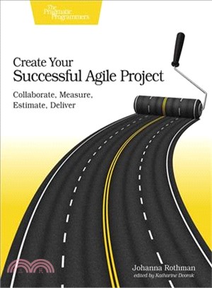 Create Your Successful Agile Project ─ Collaborate, Measure, Estimate, Deliver