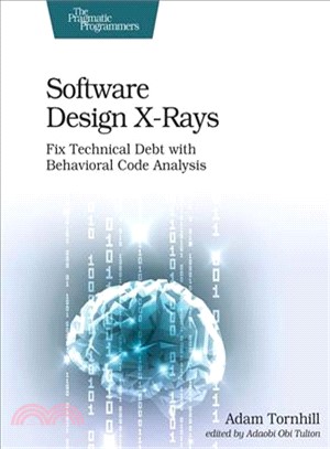 Software Design X-rays ― Fix Technical Debt With Behavioral Code Analysis