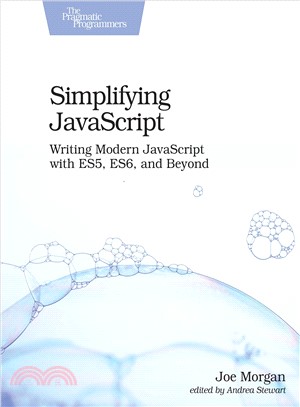 Simplifying Javascript ― Writing Modern Javascript With Es5, Es6, and Beyond