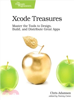 Xcode Treasures ― Master the Tools to Design, Build, and Distribute Great Apps