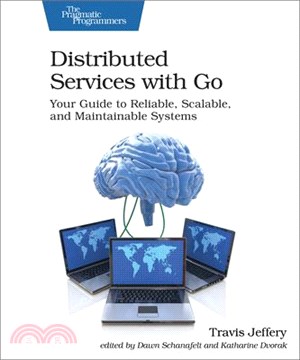 Distributed Services With Go ― Your Guide to Reliable, Scalable, and Maintainable Systems