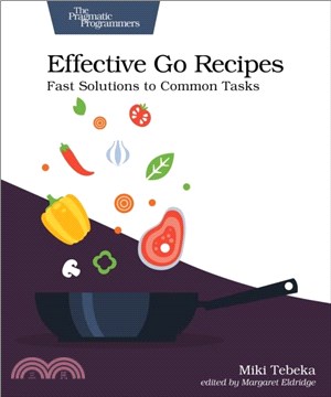 Effective Go Recipes：Fast Solutions to Common Tasks