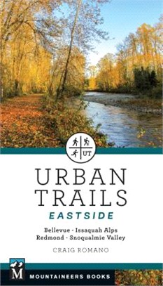 Urban Trails Eastside ― Bellevue - Issaquah Alps - Redmond - Snoqualmie Valley