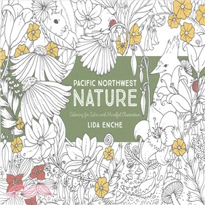 Pacific Northwest Nature ― Coloring for Calm and Mindful Purposes