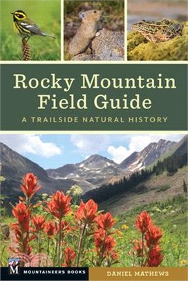 Rocky Mountain Field Guide: A Trailside Natural History