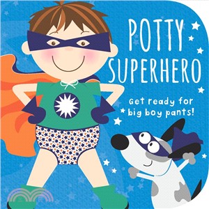 Potty Superhero ― Get Ready for Big Boy Pants!