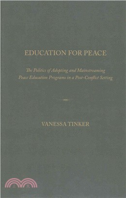 Education for Peace ― The Politics of Adopting and Mainstreaming Peace Education Programs in a Post-Conflict Setting