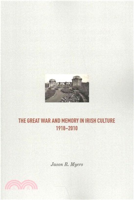 The Great War and Memory in Irish Culture 1918-2010