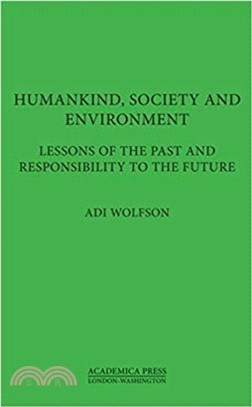 Humankind, Society, and the Environment：Lessons of the Past and Responsibility to the Future