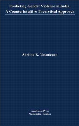 Predicting Gender Violence in India：A Counterintuitive Theoretical Approach