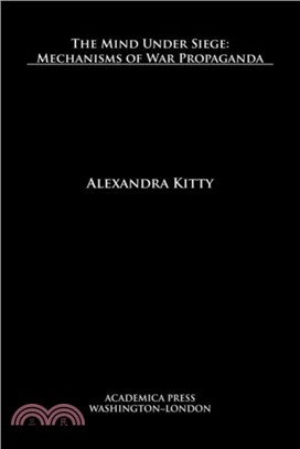 The Mind Under Siege：Mechanisms of War Propaganda