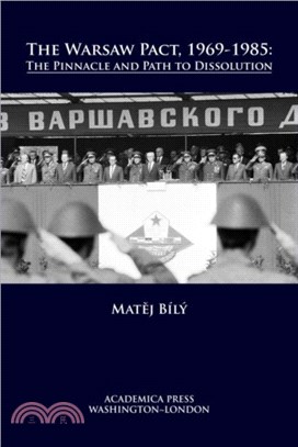 The Warsaw Pact, 1969-1985：The Pinnacle and Path to Dissolution