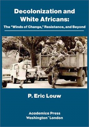 Decolonization and White Africans: Decolonization, the "Winds of Change," and Beyond