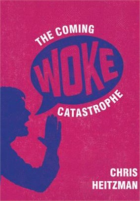 The Coming Woke Catastrophe: A Critical Examination of Woke Culture