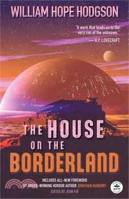 The House on the Borderland with Original Foreword by Jonathan Maberry: Annotated Version