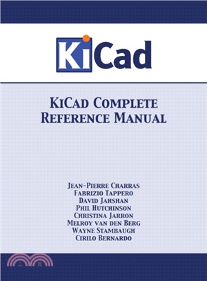 KiCad Complete Reference Manual：Full Color Version
