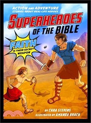 Superheroes of the Bible ─ Action and Adventure Stories About Real-life Heroes