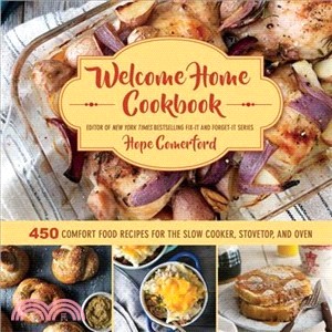 Welcome Home Cookbook ─ 450 Comfort Food Recipes for the Slow Cooker, Stovetop, and Oven