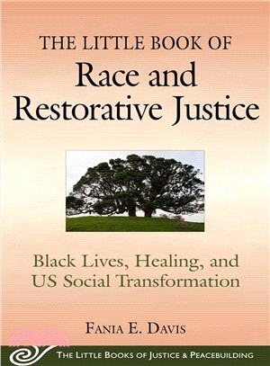 The Little Book of Race and Restorative Justice ─ Black Lives, Healing, and Us Social Transformation