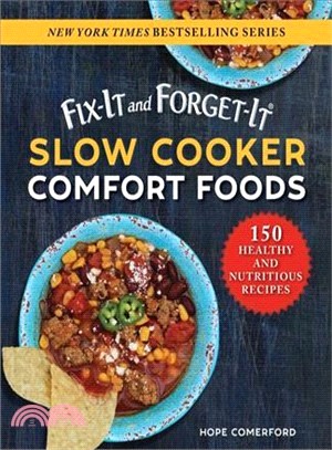 Fix-it and Forget-it Slow Cooker Healthy Comfort Foods ― 150 Easy and Nutritious Recipes