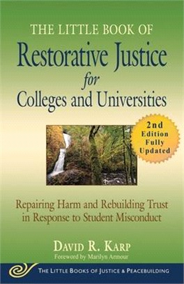 The Little Book of Restorative Justice for Colleges and Universities ― Repairing Harm and Rebuilding Trust in Response to Student Misconduct
