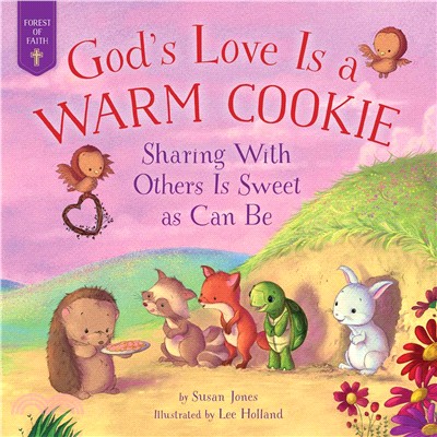 God's Love Is a Warm Cookie ― Sharing With Others Is Sweet As Can Be