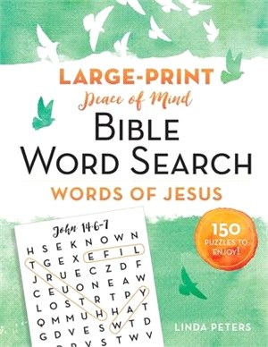 Peace of Mind Bible Word Search ― Words of Jesus: 150 Puzzles to Enjoy!