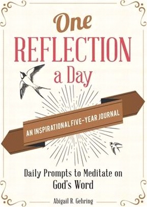 One Reflection a Day: An Inspirational Five-Year Journal: Daily Prompts to Meditate on God's Word