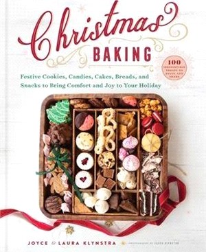 Christmas Baking ― Festive Cookies, Candies, Cakes, Breads, and Snacks to Bring Comfort and Joy to Your Holiday
