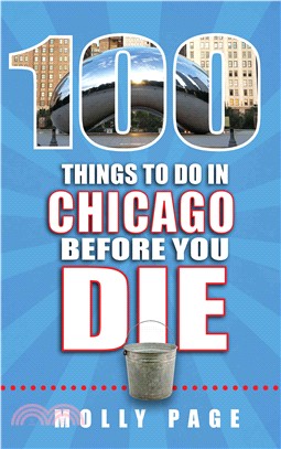 100 things to do in Chicago before you die /