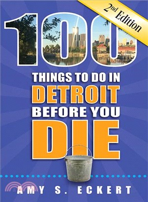 100 Things to Do in Detroit Before You Die