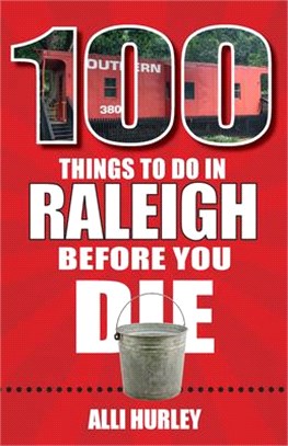100 Things to Do in Raleigh Before You Die