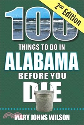 100 Things to Do in Alabama Before You Die, 2nd Edition